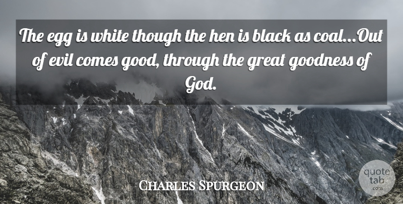 Charles Spurgeon Quote About Eggs, White, Evil: The Egg Is White Though...