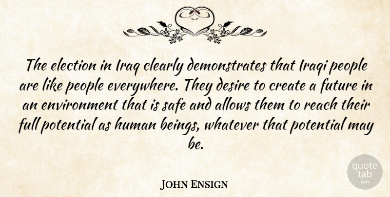 John Ensign Quote About Iraq, People, Desire: The Election In Iraq Clearly...