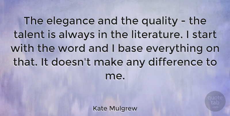 Kate Mulgrew Quote About Hygiene, Differences, Quality: The Elegance And The Quality...