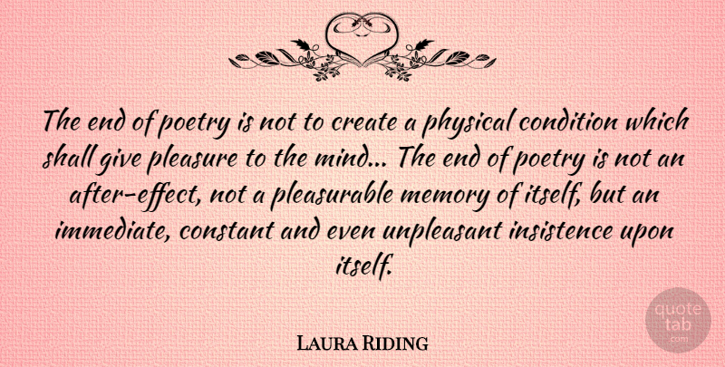 Laura Riding Quote About Memories, Giving, Mind: The End Of Poetry Is...