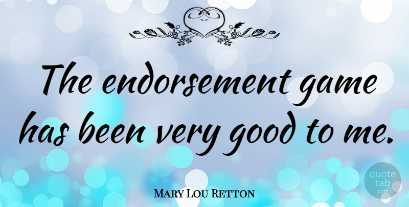Mary Lou Retton Quote About American Athlete, Good: The Endorsement Game Has Been...
