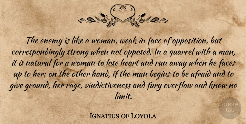 Ignatius of Loyola Quote About Running, Strong, Heart: The Enemy Is Like A...