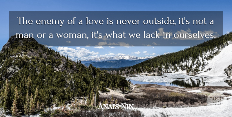 Anais Nin Quote About Life, Men, Love Is: The Enemy Of A Love...