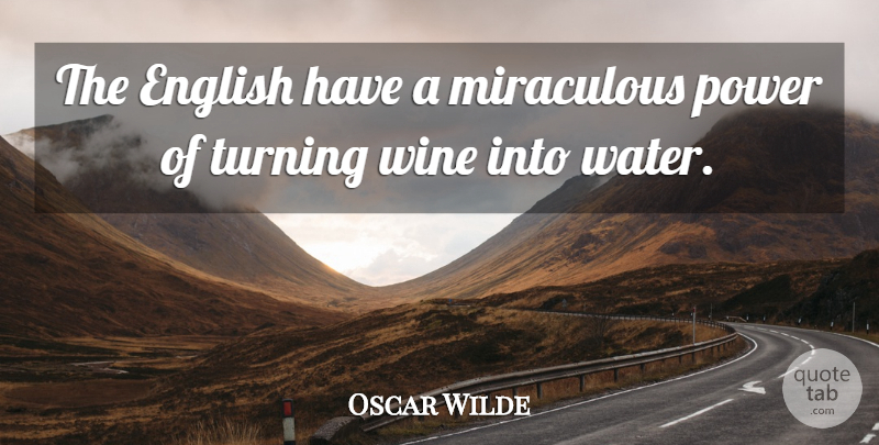 Oscar Wilde Quote About Funny, Sarcastic, Wine: The English Have A Miraculous...