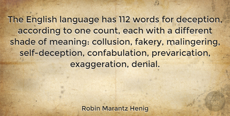 Robin Marantz Henig Quote About According, English, Shade: The English Language Has 112...