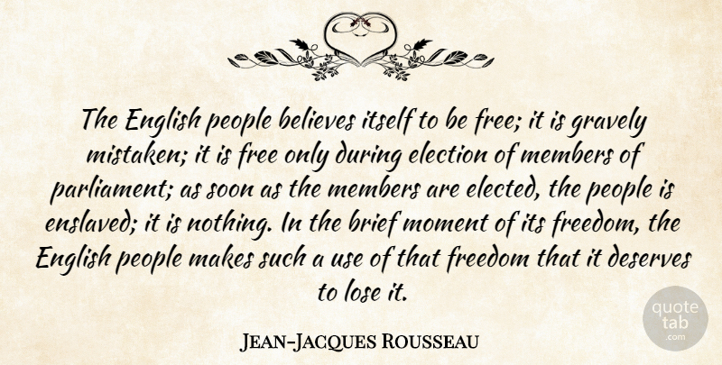 Jean-Jacques Rousseau Quote About Believe, People, Use: The English People Believes Itself...