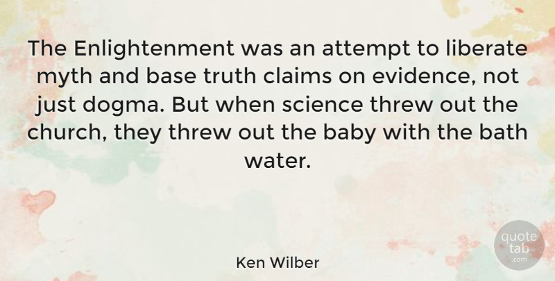 Ken Wilber Quote About Baby, Water, Church: The Enlightenment Was An Attempt...
