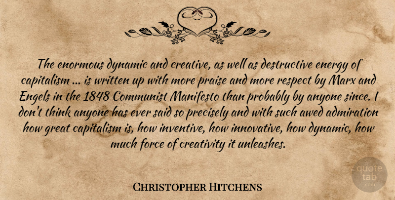 Christopher Hitchens Quote About Creativity, Thinking, Creative: The Enormous Dynamic And Creative...
