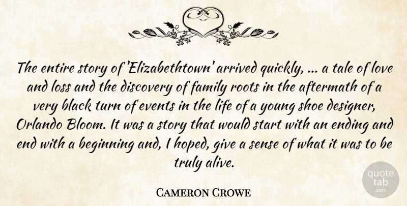 Cameron Crowe Quote About Aftermath, Arrived, Beginning, Black, Discovery: The Entire Story Of Elizabethtown...
