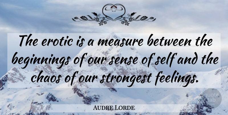 Audre Lorde Quote About Self, Erotic, Feelings: The Erotic Is A Measure...