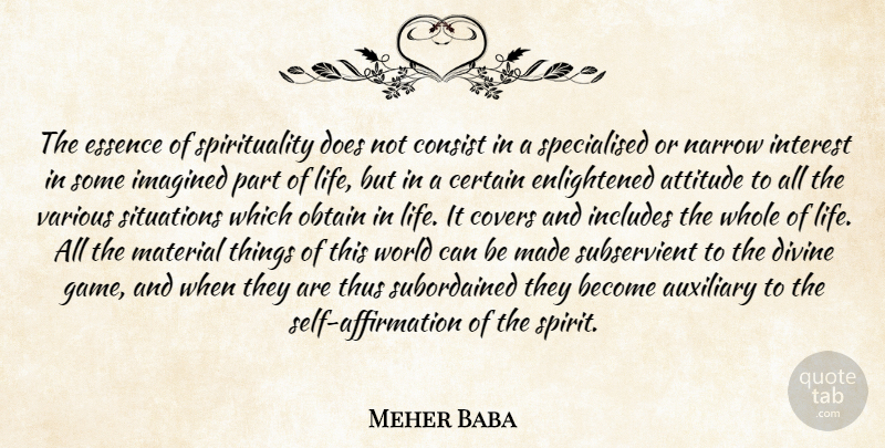 Meher Baba Quote About Attitude, Self, Essence: The Essence Of Spirituality Does...