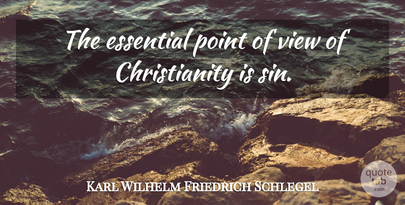 Karl Wilhelm Friedrich Schlegel Quote About Views, Essentials, Literature: The Essential Point Of View...