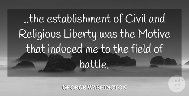 George Washington Quote About Inspirational, Life, Religious: The Establishment Of Civil And...
