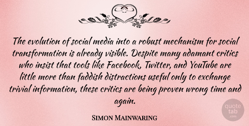 Simon Mainwaring Quote About Media, Tools, Social Transformation: The Evolution Of Social Media...