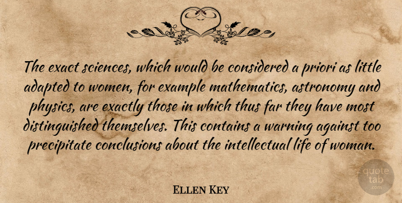 Ellen Key Quote About Adapted, Against, Astronomy, Considered, Contains: The Exact Sciences Which Would...