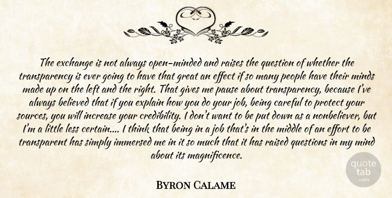 Byron Calame Quote About Believed, Careful, Effect, Effort, Exchange: The Exchange Is Not Always...