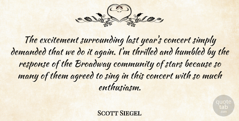 Scott Siegel Quote About Agreed, Broadway, Community, Concert, Demanded: The Excitement Surrounding Last Years...