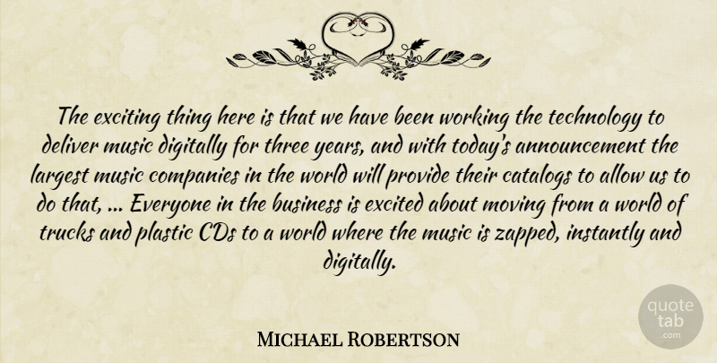 Michael Robertson Quote About Allow, Business, Catalogs, Cds, Companies: The Exciting Thing Here Is...