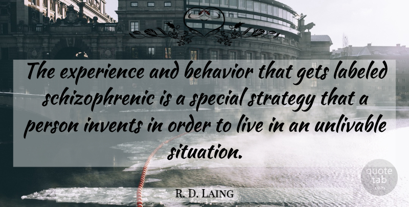R. D. Laing Quote About Life, Science, Order: The Experience And Behavior That...