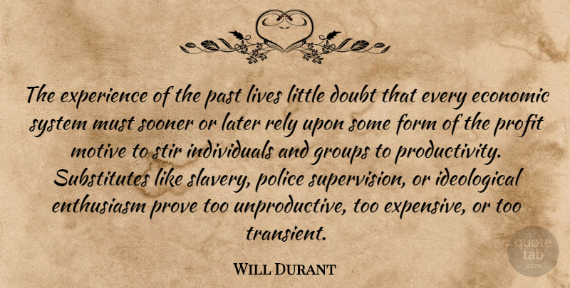 Will Durant Quote About Past, Rely Upon, Police: The Experience Of The Past...