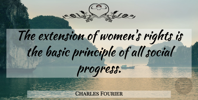 Charles Fourier Quote About Equality, Rights, Progress: The Extension Of Womens Rights...