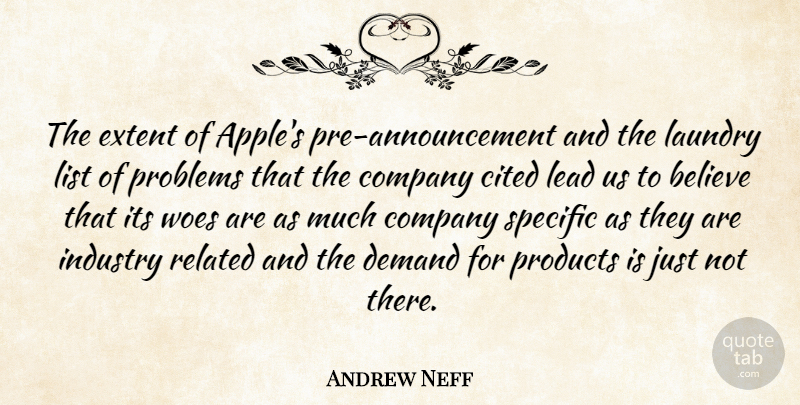 Andrew Neff Quote About Believe, Cited, Company, Demand, Extent: The Extent Of Apples Pre...