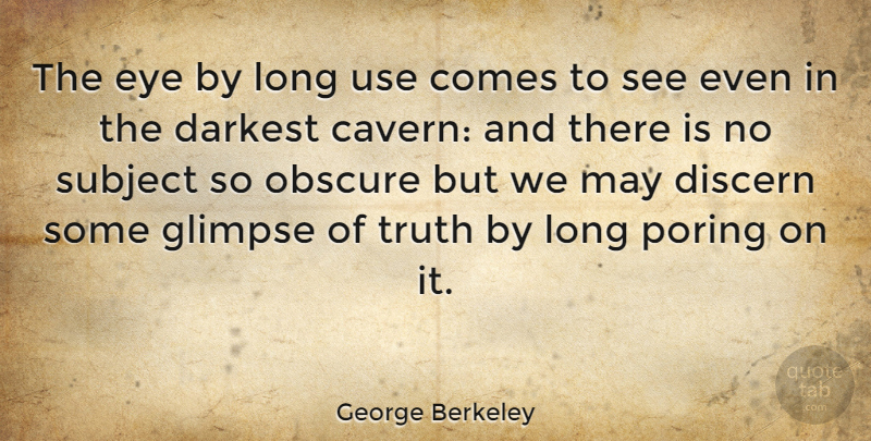 George Berkeley Quote About Eye, Long, Use: The Eye By Long Use...