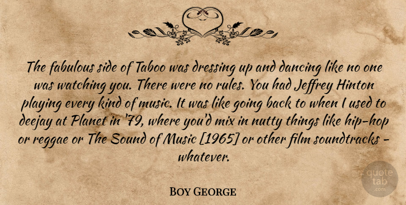 Boy George Quote About Dressing Up, Dancing, Hip Hop: The Fabulous Side Of Taboo...