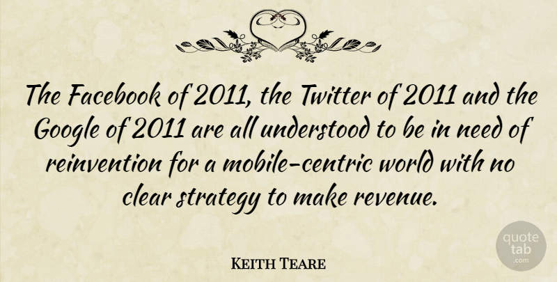 Keith Teare Quote About Clear, Twitter, Understood: The Facebook Of 2011 The...