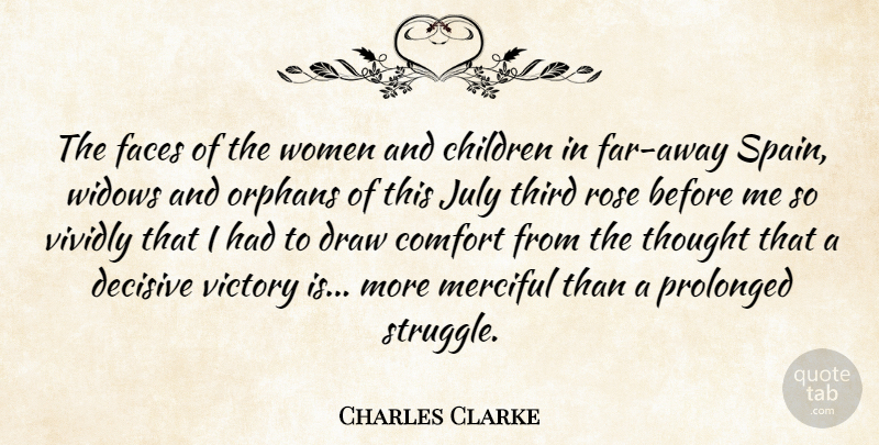 Charles Clarke Quote About Children, Comfort, Decisive, Draw, Faces: The Faces Of The Women...