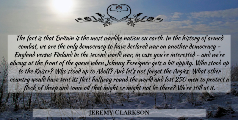 Jeremy Clarkson Quote About Country, War, Men: The Fact Is That Britain...
