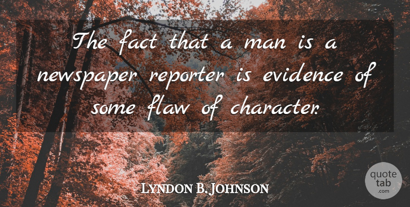 Lyndon B. Johnson Quote About Sarcastic, Character, Men: The Fact That A Man...