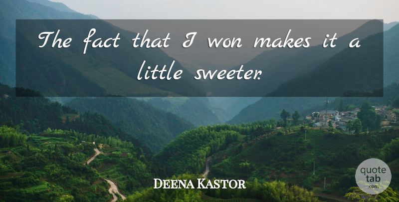 Deena Kastor Quote About Fact, Won: The Fact That I Won...