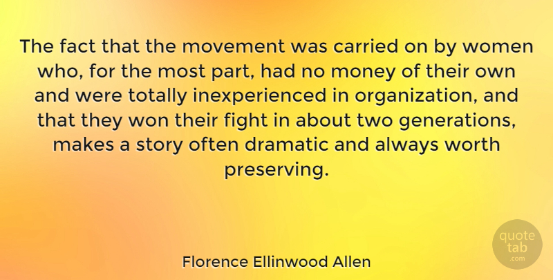 Florence Ellinwood Allen Quote About American Photographer, Carried, Dramatic, Fact, Money: The Fact That The Movement...