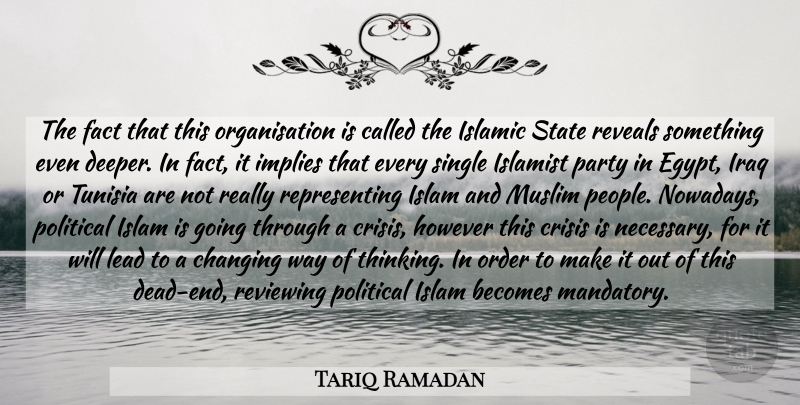 Tariq Ramadan Quote About Party, Islamic, Thinking: The Fact That This Organisation...