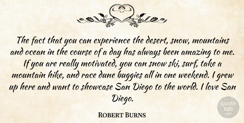 Robert Burns Quote About Amazing, Course, Diego, Dune, Experience: The Fact That You Can...