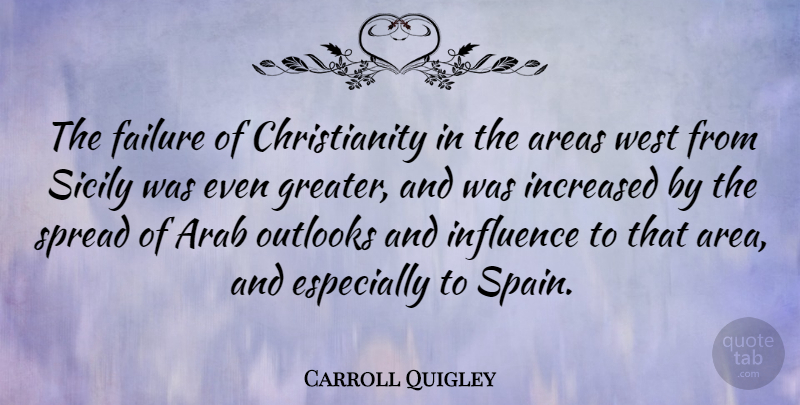 Carroll Quigley Quote About Failure, West, Spain: The Failure Of Christianity In...