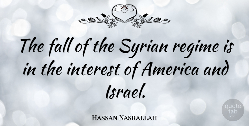 Hassan Nasrallah Quote About Fall, America, Israel: The Fall Of The Syrian...