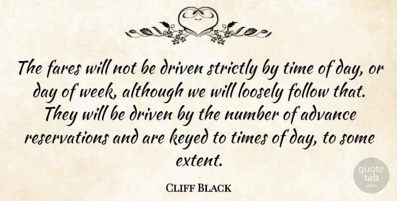 Cliff Black Quote About Advance, Although, Driven, Follow, Number: The Fares Will Not Be...