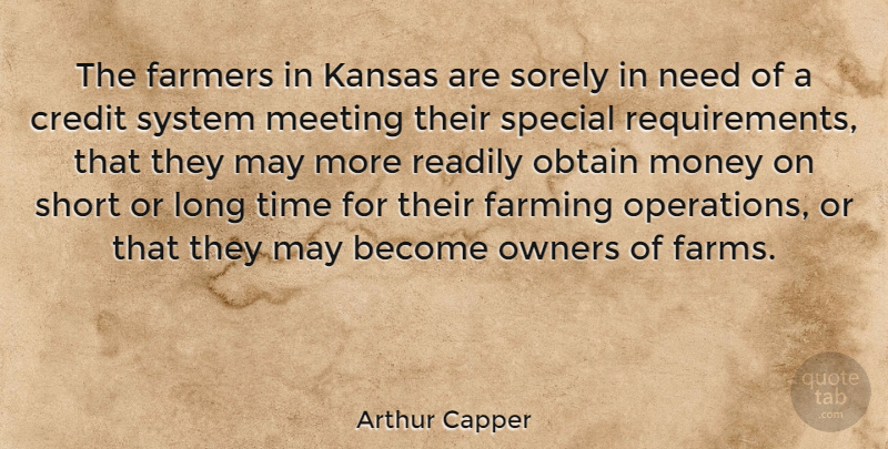 Arthur Capper Quote About Credit, Farmers, Farming, Kansas, Meeting: The Farmers In Kansas Are...