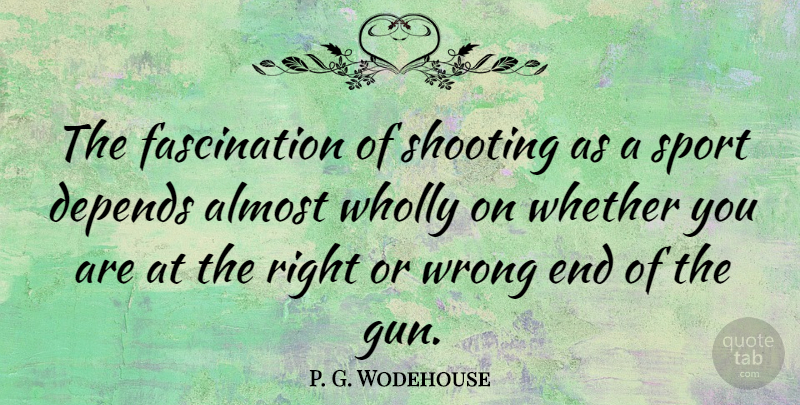 P. G. Wodehouse Quote About Death, Sports, Humorous: The Fascination Of Shooting As...