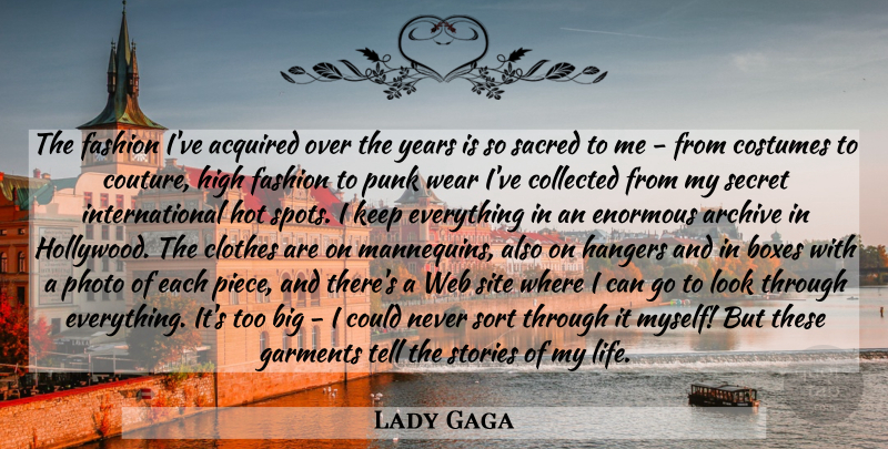 Lady Gaga Quote About Fashion, Years, Clothes: The Fashion Ive Acquired Over...