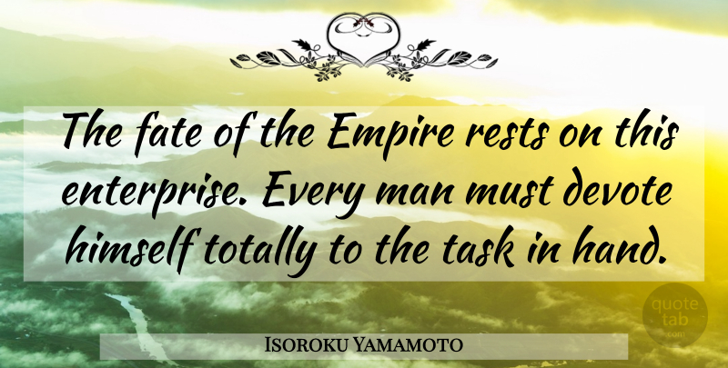 Isoroku Yamamoto Quote About Fate, Men, Hands: The Fate Of The Empire...