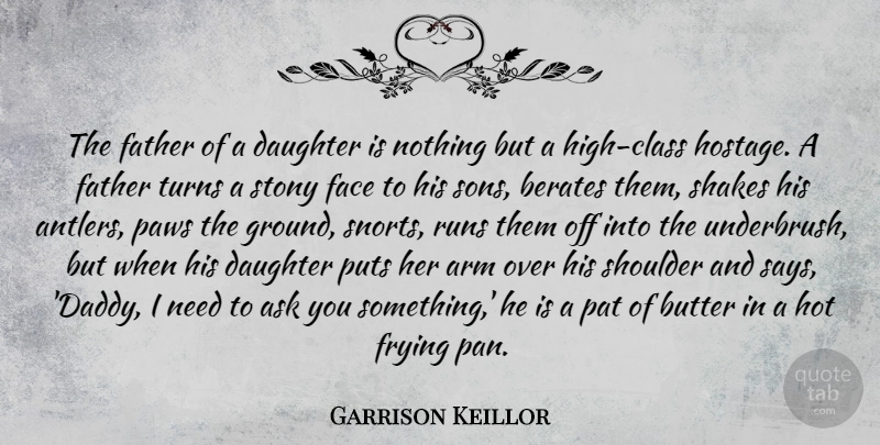 Garrison Keillor Quote About Daughter, Fathers Day, Running: The Father Of A Daughter...