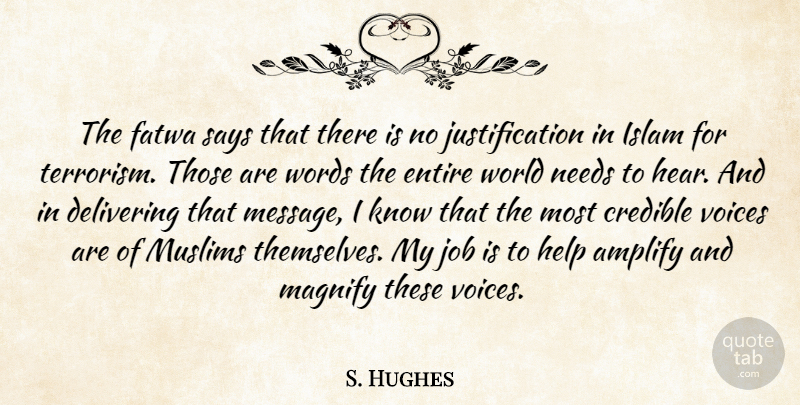 S. Hughes Quote About Amplify, Credible, Delivering, Entire, Help: The Fatwa Says That There...