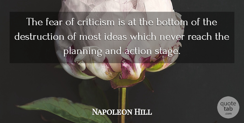 Napoleon Hill Quote About Ideas, Criticism, Planning: The Fear Of Criticism Is...