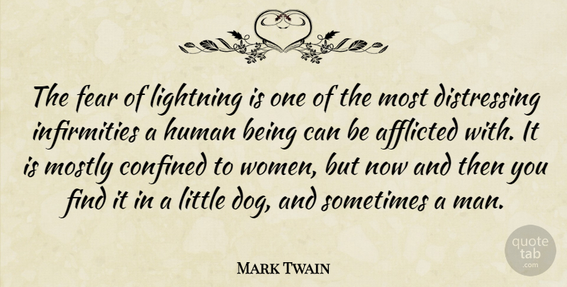 Mark Twain Quote About Dog, Men, Littles: The Fear Of Lightning Is...