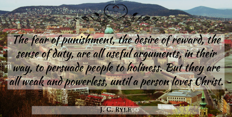 J. C. Ryle Quote About Punishment, People, Desire: The Fear Of Punishment The...