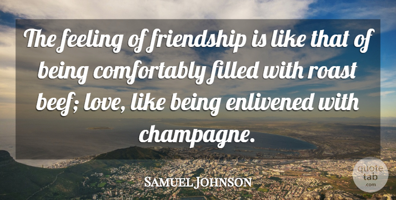 Samuel Johnson Quote About Love, Friendship, Food: The Feeling Of Friendship Is...