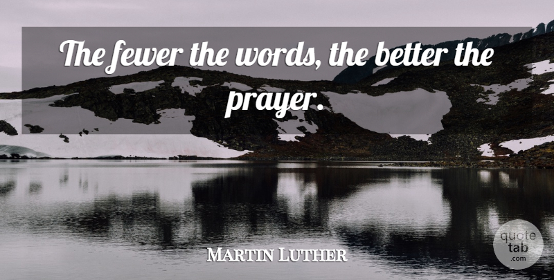 Martin Luther Quote About Softball, Christian, Prayer: The Fewer The Words The...